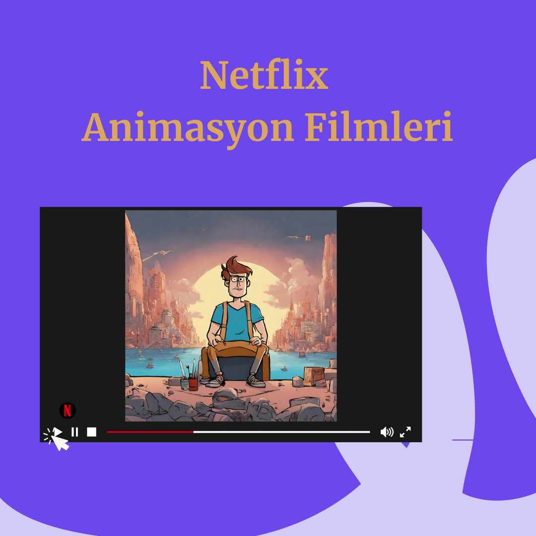 Netflix Animasyon Filmleri