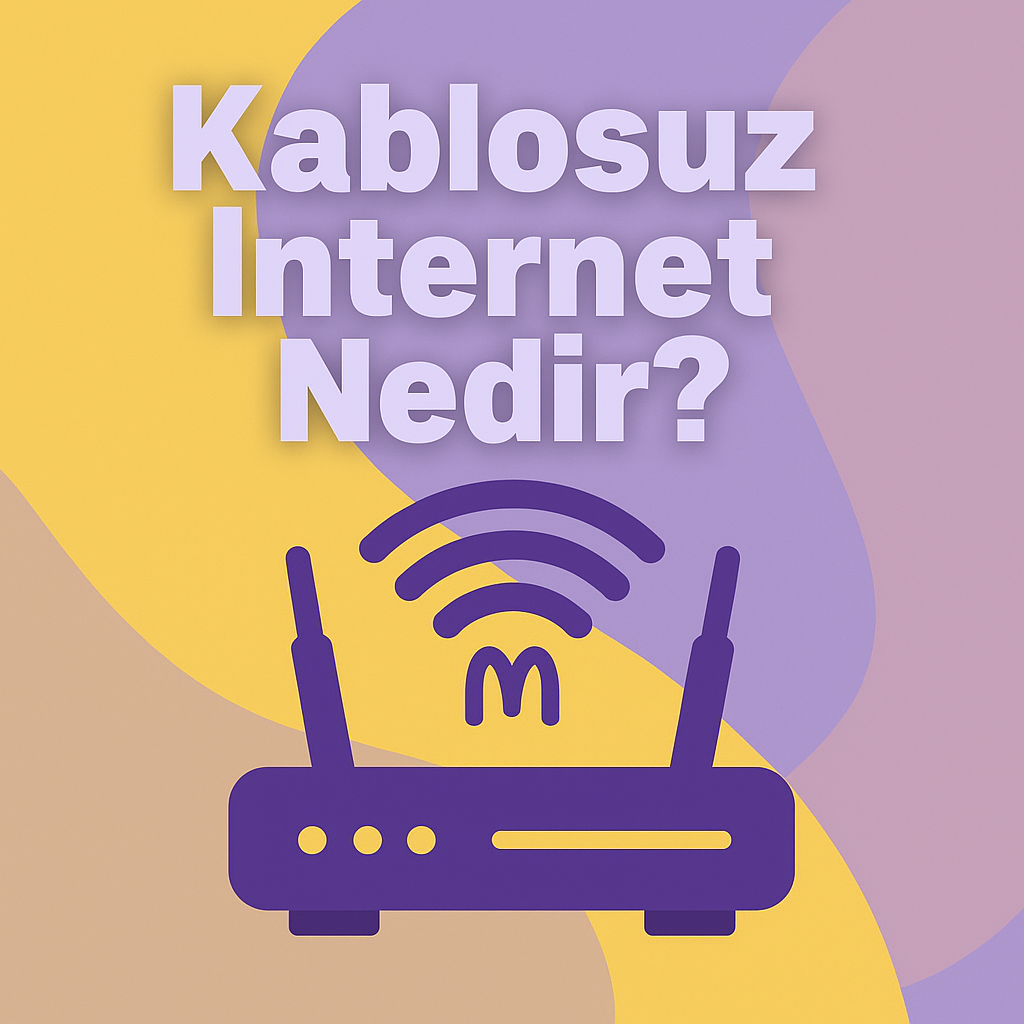 Kablosuz İnternet Nedir?