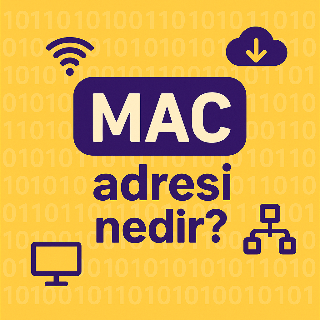 MAC Adresi Nedir, Ne İşe Yarar?