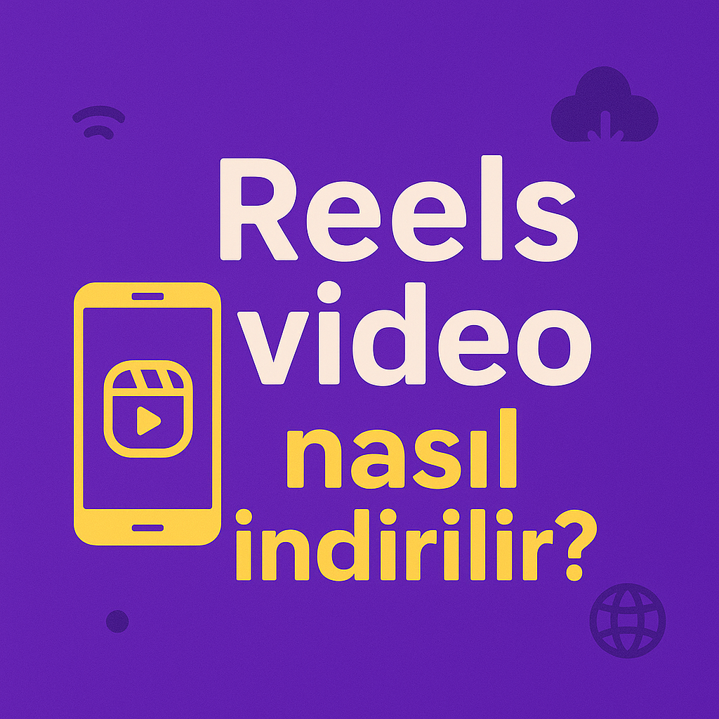 Instagram Reels Video Nasıl İndirilir?